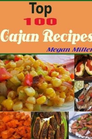 Cover of Top 100 Cajun Recipes