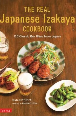 Cover of The Real Japanese Izakaya Cookbook