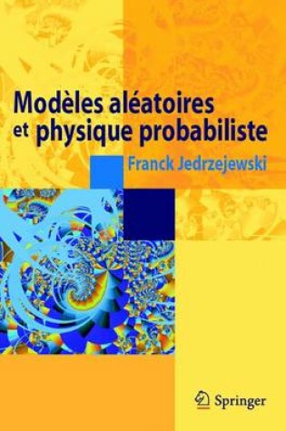 Cover of Modeles Aleatoires Et Physique Probabiliste