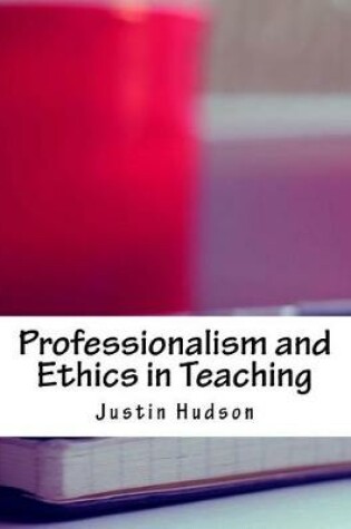 Cover of Professionalism and Ethics in Teaching