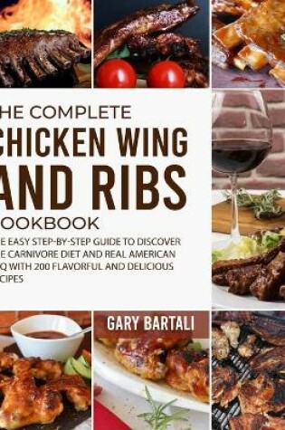 Cover of The Complete Chicken Wing And Ribs Cookbook