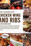 Book cover for The Complete Chicken Wing And Ribs Cookbook