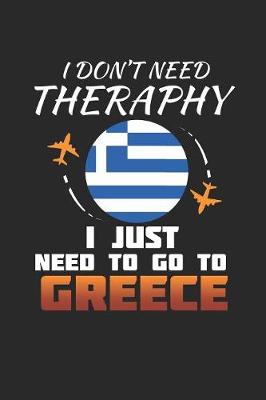 Book cover for I Don't Need Therapy I Just Need To Go To Greece