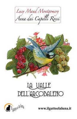 Book cover for Anna Dai Capelli Rossi - La Valle Dell'arcobaleno