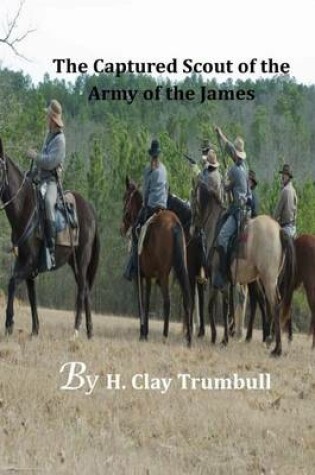 Cover of The Captured Scout of the Army of the James