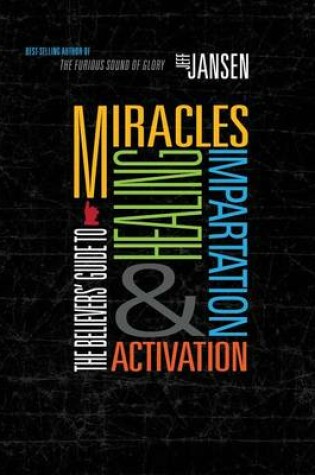 Cover of The Believers' Guide To Miracles Healing Impartation & Activation