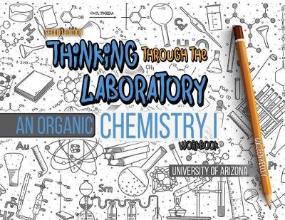 Book cover for Thinking Through the Laboratory: An Organic Chemistry I Workbook