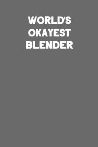 Cover of World's Okayest Blender