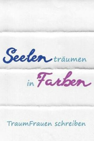 Cover of Seelen Tr�umen in Farben