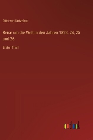 Cover of Reise um die Welt in den Jahren 1823, 24, 25 und 26