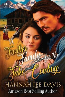 Book cover for A Frontier Family for the Fake Cowboy