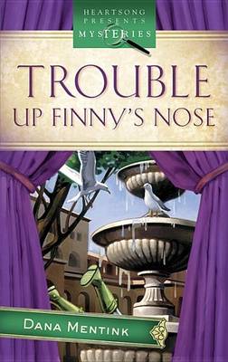 Cover of Trouble Up Finny's Nose