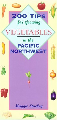 Book cover for 200 Tips for Growing Vegetables in the Pacific Northwest