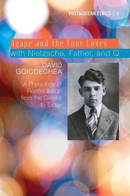 Book cover for Agape and the Four Loves with Nietzsche, Father, and Q