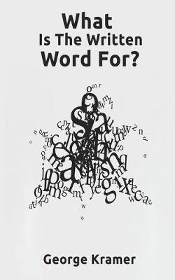 Book cover for What Is The Written Word For?