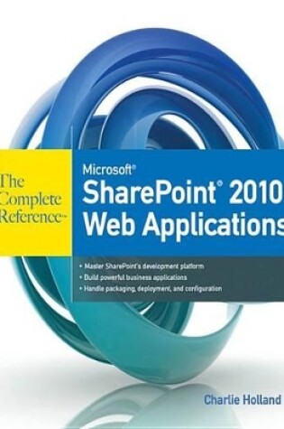 Cover of Microsoft SharePoint 2010 Web Applications the Complete Reference