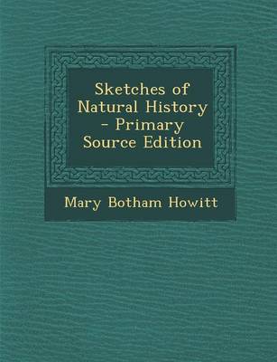 Book cover for Sketches of Natural History - Primary Source Edition
