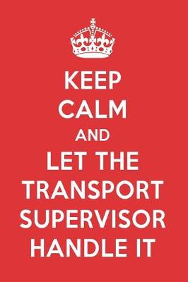 Book cover for Keep Calm and Let the Transport Supervisor Handle It