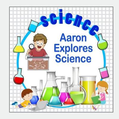 Book cover for Aaron Explores Science