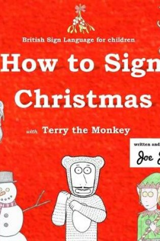 Cover of How to Sign Christmas with Terry the Monkey