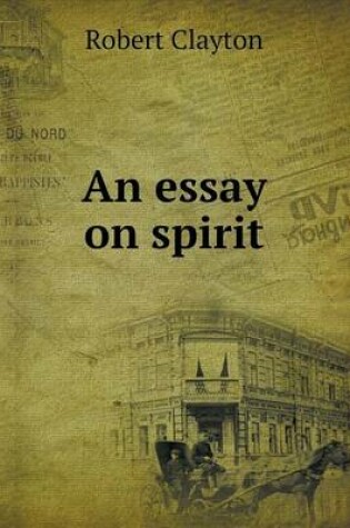 Cover of An essay on spirit