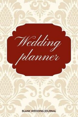 Cover of Wedding Planner Small Size Blank Journal-Wedding Planner&To-Do List-5.5"x8.5" 120 pages Book 18