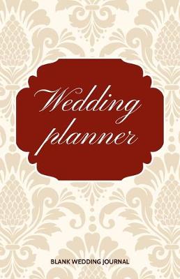 Book cover for Wedding Planner Small Size Blank Journal-Wedding Planner&To-Do List-5.5"x8.5" 120 pages Book 18