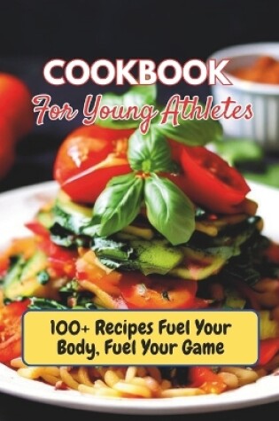 Cover of Cookbook For Young Athletes