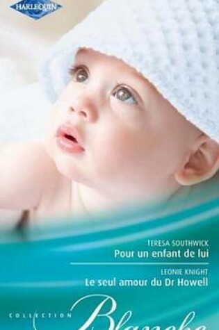 Cover of Pour Un Enfant de Lui - Le Seul Amour Du Dr Howell
