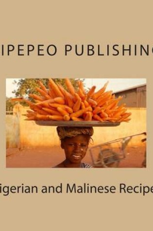 Cover of Nigerian and Malinese Recipes