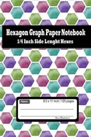 Cover of Hexagonal Graph Paper Notebook; 1/4 Inch Side Length Hexes