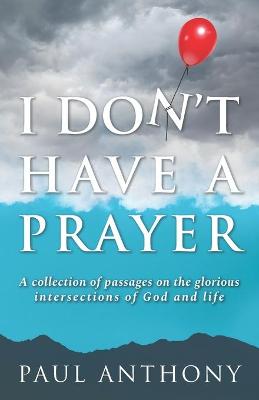 Book cover for I Don't Have A Prayer