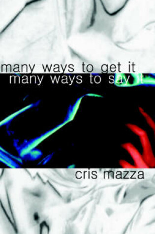 Cover of Many Ways to Get It, Many Ways to Say It