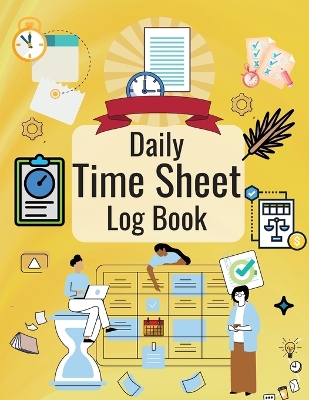 Book cover for Daily Time Sheet Log Book