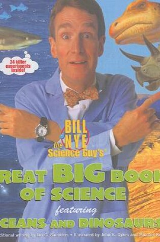 Cover of Bill Nye the Science Guy's Great Big Book of Science Featuring Oceans and Dinosaurs