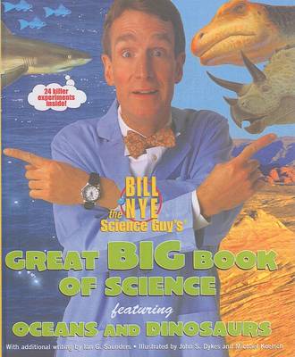 Book cover for Bill Nye the Science Guy's Great Big Book of Science Featuring Oceans and Dinosaurs