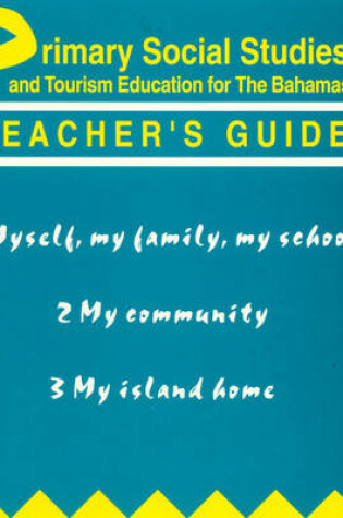 Cover of Primary Social Studies and Tourism Education for the Bahamas Teacher's Guide 1