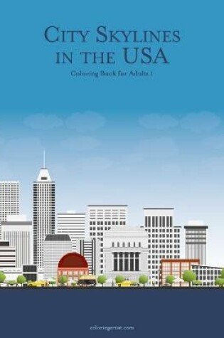 Cover of City Skylines in the USA Coloring Book for Adults 1