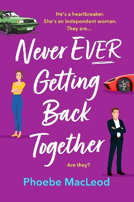 Never Ever Getting Back Together by Phoebe MacLeod