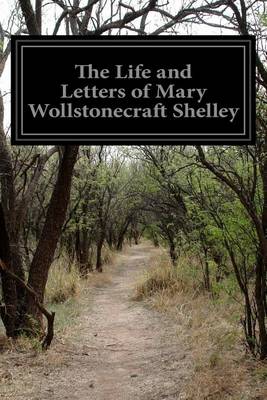 Book cover for The Life and Letters of Mary Wollstonecraft Shelley