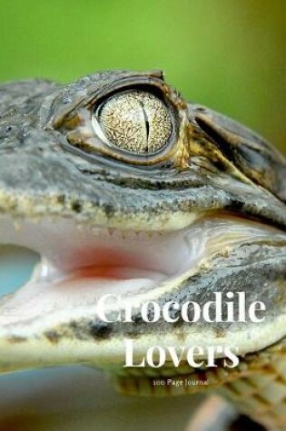 Cover of Crocodile Lovers 100 page Journal