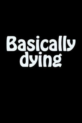 Cover of Basically Dying