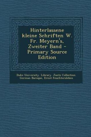 Cover of Hinterlassene Kleine Schriften W. Fr. Meyern's, Zweiter Band - Primary Source Edition