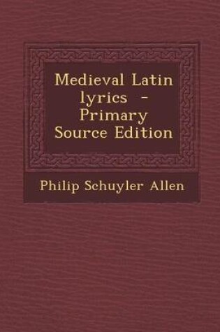 Cover of Medieval Latin Lyrics - Primary Source Edition