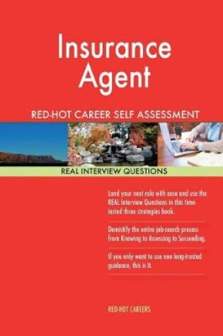 Cover of Insurance Agent Red-Hot Career Self Assessment Guide; 1184 Real Interview Questi