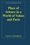 Book cover for Place of Science in a World of Values and Facts