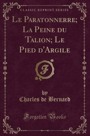 Cover of Le Paratonnerre; La Peine Du Talion; Le Pied d'Argile (Classic Reprint)