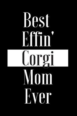 Book cover for Best Effin Corgi Mom Ever