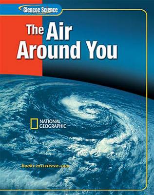 Book cover for Glencoe Iscience: The Air Around You, Student Edition