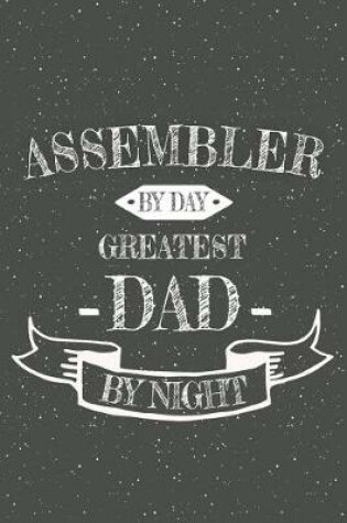 Cover of Assembler By Day Greatest Dad By Night